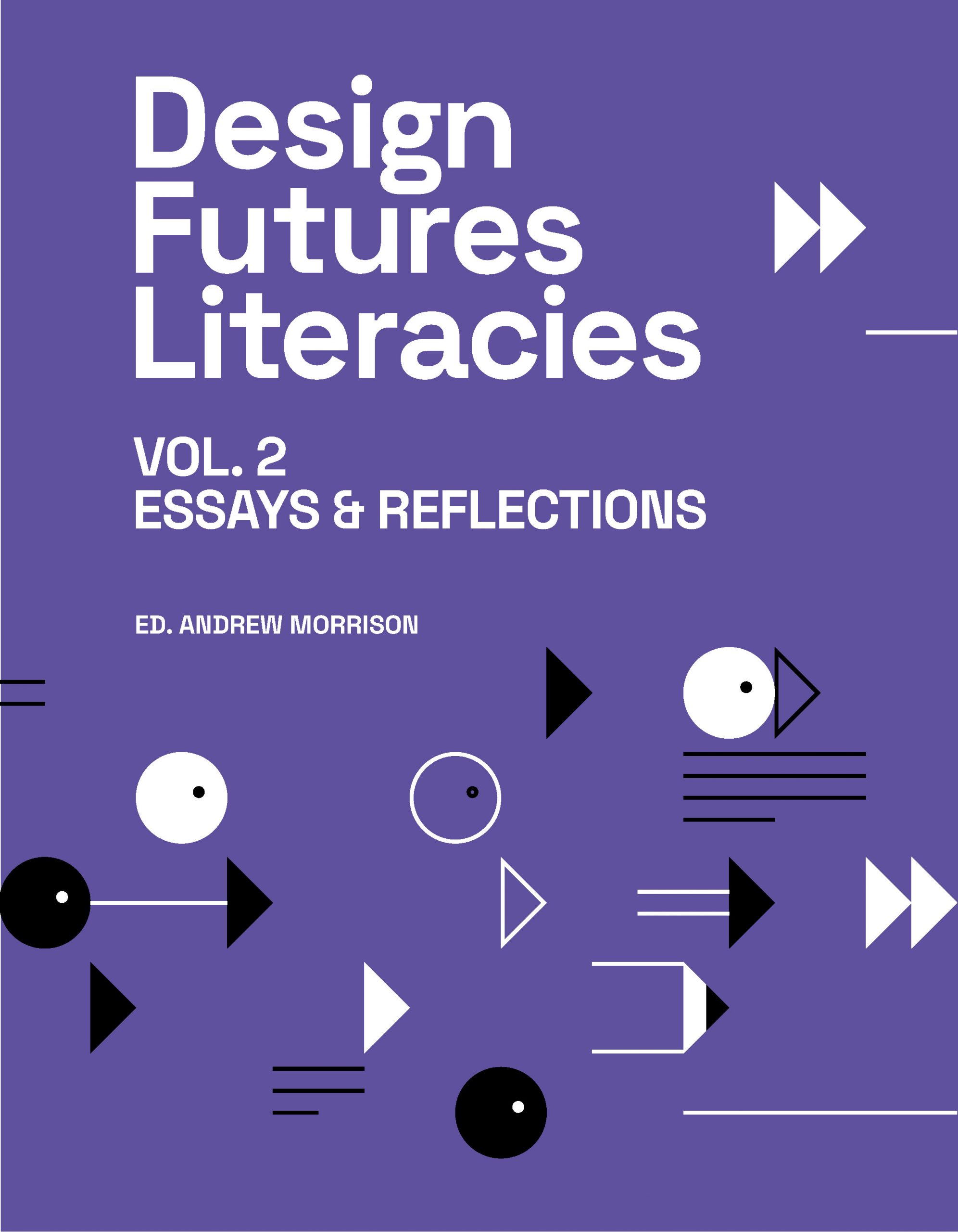 Cover of Design Futures Literacies Volume 2, entitled "Essays and Reflections"